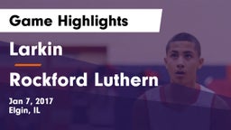 Larkin  vs Rockford Luthern Game Highlights - Jan 7, 2017