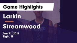 Larkin  vs Streamwood  Game Highlights - Jan 31, 2017
