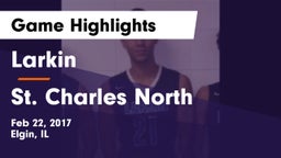 Larkin  vs St. Charles North  Game Highlights - Feb 22, 2017
