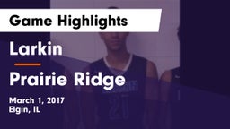 Larkin  vs Prairie Ridge Game Highlights - March 1, 2017