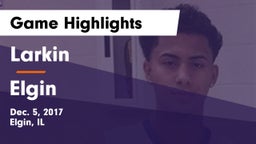 Larkin  vs Elgin Game Highlights - Dec. 5, 2017
