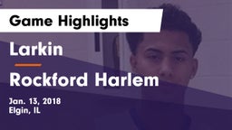 Larkin  vs Rockford Harlem Game Highlights - Jan. 13, 2018