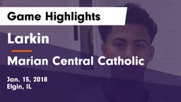 Larkin  vs Marian Central Catholic  Game Highlights - Jan. 15, 2018