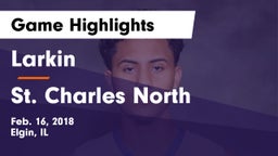 Larkin  vs St. Charles North  Game Highlights - Feb. 16, 2018