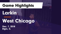 Larkin  vs West Chicago  Game Highlights - Dec. 7, 2018