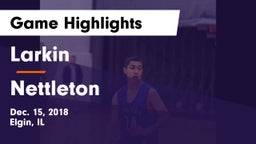 Larkin  vs Nettleton  Game Highlights - Dec. 15, 2018