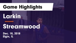 Larkin  vs Streamwood  Game Highlights - Dec. 18, 2018