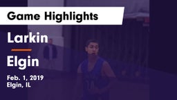 Larkin  vs Elgin  Game Highlights - Feb. 1, 2019