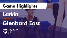Larkin  vs Glenbard East  Game Highlights - Feb. 15, 2019