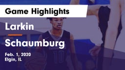 Larkin  vs Schaumburg  Game Highlights - Feb. 1, 2020