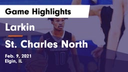Larkin  vs St. Charles North  Game Highlights - Feb. 9, 2021