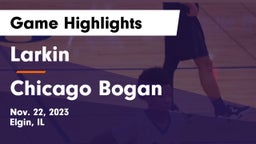 Larkin  vs Chicago Bogan Game Highlights - Nov. 22, 2023