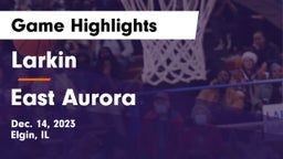 Larkin  vs East Aurora  Game Highlights - Dec. 14, 2023
