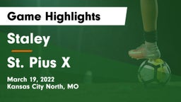 Staley  vs St. Pius X  Game Highlights - March 19, 2022