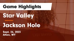Star Valley  vs Jackson Hole  Game Highlights - Sept. 26, 2023