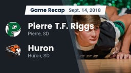 Recap: Pierre T.F. Riggs  vs. Huron  2018