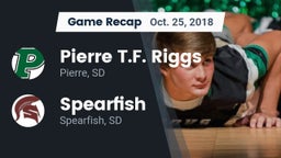 Recap: Pierre T.F. Riggs  vs. Spearfish  2018