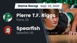 Recap: Pierre T.F. Riggs  vs. Spearfish  2020