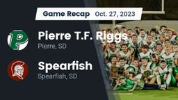 Recap: Pierre T.F. Riggs  vs. Spearfish  2023