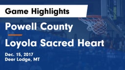 Powell County  vs Loyola Sacred Heart  Game Highlights - Dec. 15, 2017