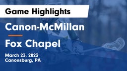 Canon-McMillan  vs Fox Chapel  Game Highlights - March 23, 2023