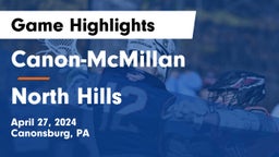 Canon-McMillan  vs North Hills  Game Highlights - April 27, 2024
