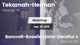Matchup: Tekamah-Herman High vs. Bancroft-Rosalie Lyons-Decatur s 2016