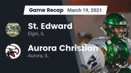 Recap: St. Edward  vs. Aurora Christian  2021