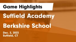 Suffield Academy vs Berkshire  School Game Highlights - Dec. 2, 2023