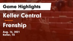 Keller Central  vs Frenship  Game Highlights - Aug. 16, 2021
