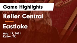 Keller Central  vs Eastlake  Game Highlights - Aug. 19, 2021