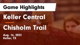 Keller Central  vs Chisholm Trail  Game Highlights - Aug. 16, 2022