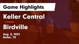 Keller Central  vs Birdville  Game Highlights - Aug. 8, 2023