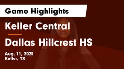 Keller Central  vs Dallas Hillcrest HS Game Highlights - Aug. 11, 2023