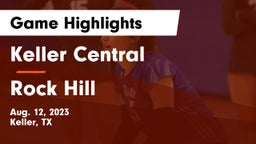 Keller Central  vs Rock Hill  Game Highlights - Aug. 12, 2023