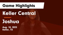 Keller Central  vs Joshua  Game Highlights - Aug. 18, 2023