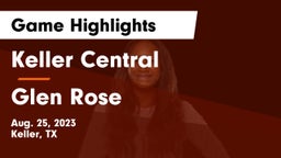 Keller Central  vs Glen Rose  Game Highlights - Aug. 25, 2023