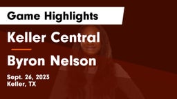 Keller Central  vs Byron Nelson  Game Highlights - Sept. 26, 2023