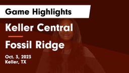 Keller Central  vs Fossil Ridge  Game Highlights - Oct. 3, 2023