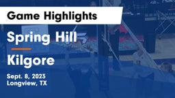 Spring Hill  vs Kilgore  Game Highlights - Sept. 8, 2023
