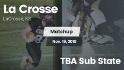 Matchup: LaCrosse  vs. TBA Sub State 2018
