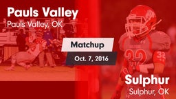 Matchup: Pauls Valley High vs. Sulphur  2016