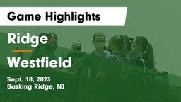 Ridge  vs Westfield  Game Highlights - Sept. 18, 2023