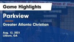 Parkview  vs Greater Atlanta Christian  Game Highlights - Aug. 12, 2021