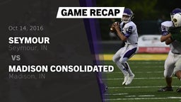 Recap: Seymour  vs. Madison Consolidated  2016