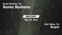 Matchup: Santa Barbara High vs. Royal  2016