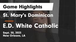 St. Mary's Dominican  vs E.D. White Catholic  Game Highlights - Sept. 30, 2023