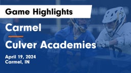 Carmel  vs Culver Academies Game Highlights - April 19, 2024