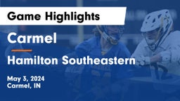 Carmel  vs Hamilton Southeastern  Game Highlights - May 3, 2024