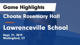 Choate Rosemary Hall  vs Lawrenceville School Game Highlights - Sept. 21, 2019